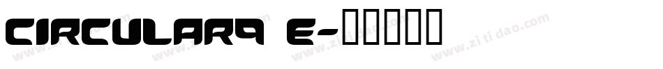 CIRCULAR9 E字体转换